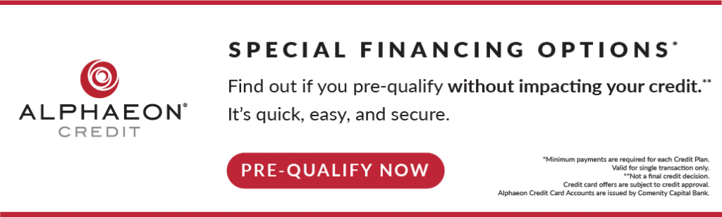 Alphaeon Credit Special Financing Options Banner. Find out if you pre-qualify without impacting your credit. It's Quick, Easy, and Secure. Pre-Qualify Now